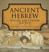 Title: Ancient Hebrew History and Culture for Kids Ancient History for Kids 6th Grade Social Studies, Author: Baby Professor