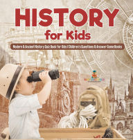 Title: History for Kids Modern & Ancient History Quiz Book for Kids Children's Questions & Answer Game Books, Author: Dot Edu