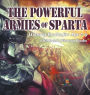 The Powerful Armies of Sparta - History Books for Age 7-9 Children's History Books
