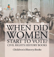 Title: When Did Women Start to Vote? Civil Rights History Books Children's History Books, Author: Baby Professor