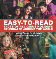 Title: Easy-to-Read Facts of Religious Holidays Celebrated Around the World - Holiday Books for Children Children's Holiday Books, Author: Baby Professor