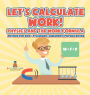 Let's Calculate Work! Physics And The Work Formula: Physics for Kids - 5th Grade Children's Physics Books