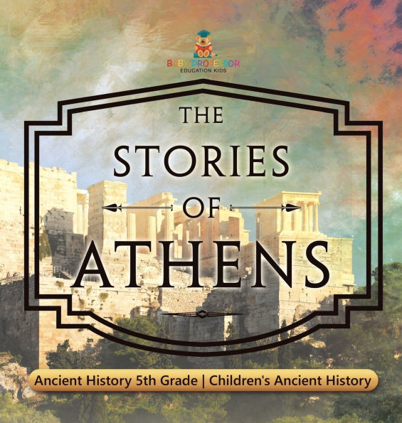 The Stories of Athens - Ancient History 5th Grade Children's Ancient History