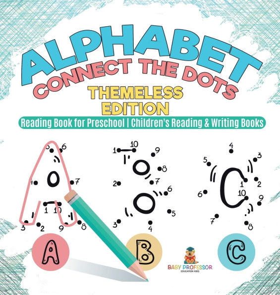 Alphabet Connect the Dots: Themeless Edition - Reading Book for Preschool Children's Reading & Writing Books