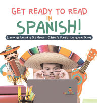 Title: Get Ready to Read in Spanish! Language Learning 3rd Grade Children's Foreign Language Books, Author: Baby Professor