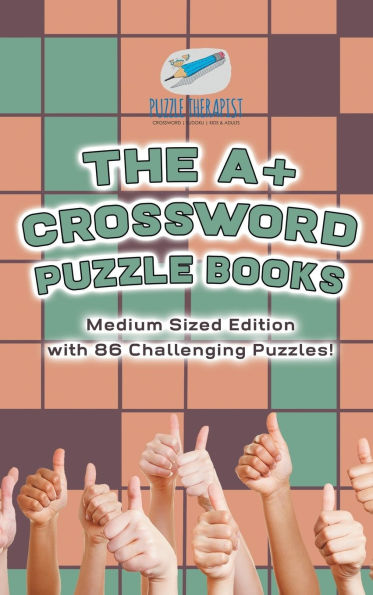 The A+ Crossword Puzzle Books Medium Sized Edition with 86 Challenging Puzzles!