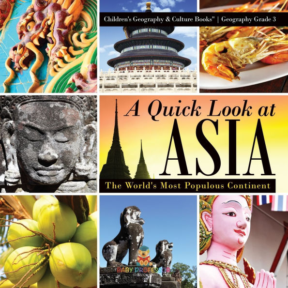 A Quick Look at Asia: The World's Most Populous Continent - Geography Grade 3 Children's & Culture Books