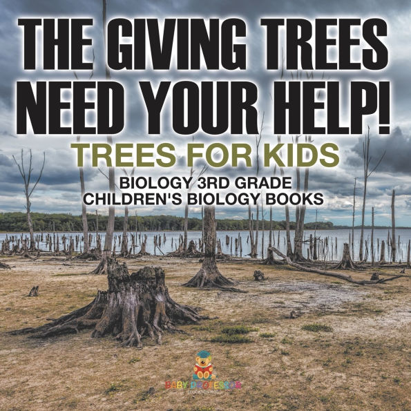 The Giving Trees Need Your Help! for Kids - Biology 3rd Grade Children's Books