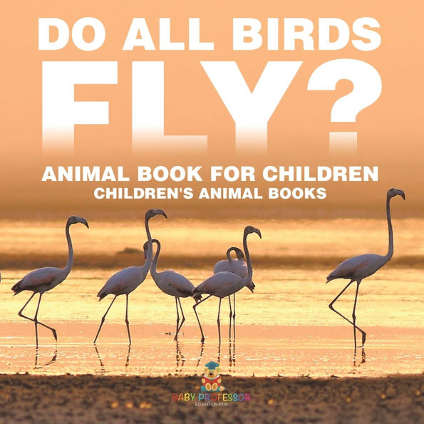 Do All Birds Fly? Animal Book for Children Children's Books