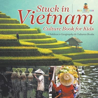 Stuck Vietnam - Culture Book for Kids Children's Geography & Books