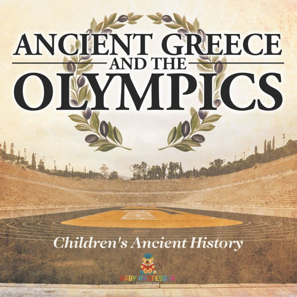 Ancient Greece and The Olympics Children's History