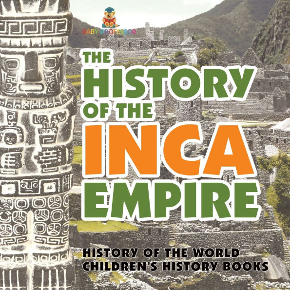 the History of Inca Empire - World Children's Books