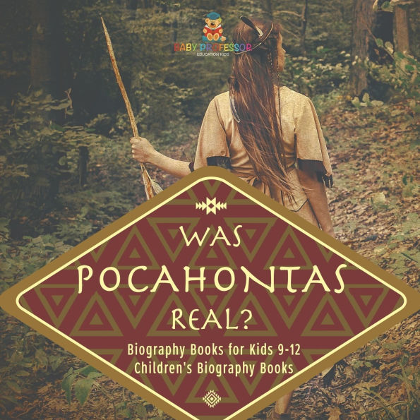 Was Pocahontas Real? Biography Books for Kids 9-12 Children's