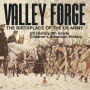 Valley Forge: The Birthplace of the US Army - US History 9th Grade Children's American History