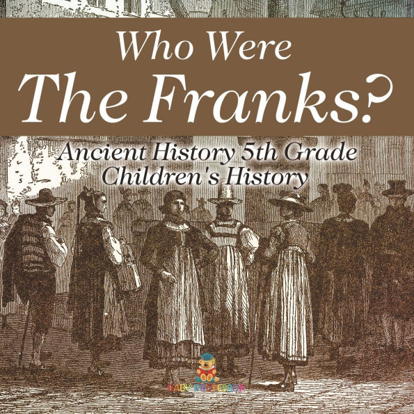 Who Were The Franks? Ancient History 5th Grade Children's