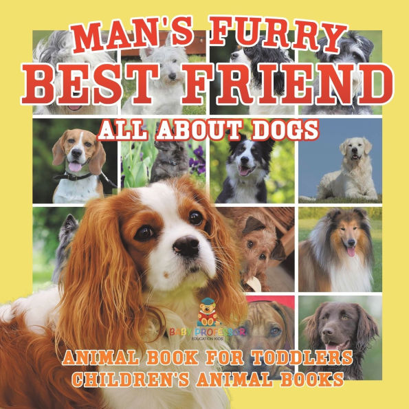 Man's Furry Best Friend: All about Dogs - Animal Book for Toddlers Children's Books