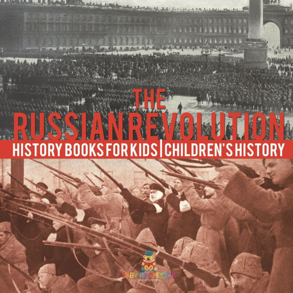 The Russian Revolution - History Books for Kids Children's