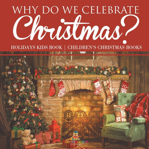 Why Do We Celebrate Christmas? Holidays Kids Book Children's Christmas Books