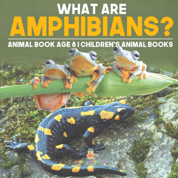 What are Amphibians? Animal Book Age 8 Children's Books