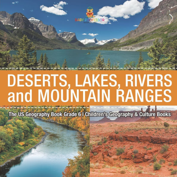 The US Geography Book Grade 6: Deserts, Lakes, Rivers and Mountain Ranges Children's & Culture Books