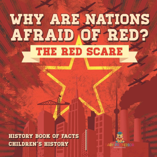 Why are Nations Afraid of Red? The Red Scare - History Book Facts Children's