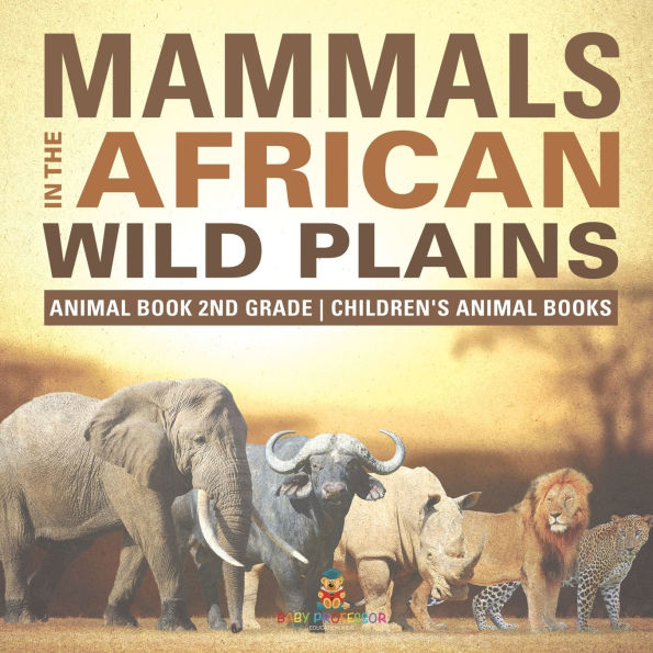Mammals of the African Savanna - Animal Book 2nd Grade Children's Books