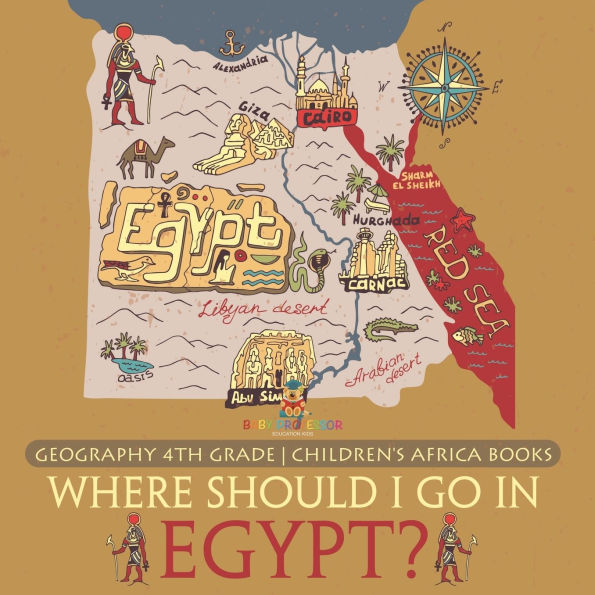 Where Should I Go Egypt? Geography 4th Grade Children's Africa Books