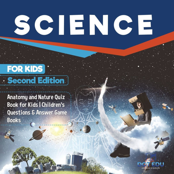 Science for Kids Second Edition Anatomy and Nature Quiz Book Children's Questions & Answer Game Books