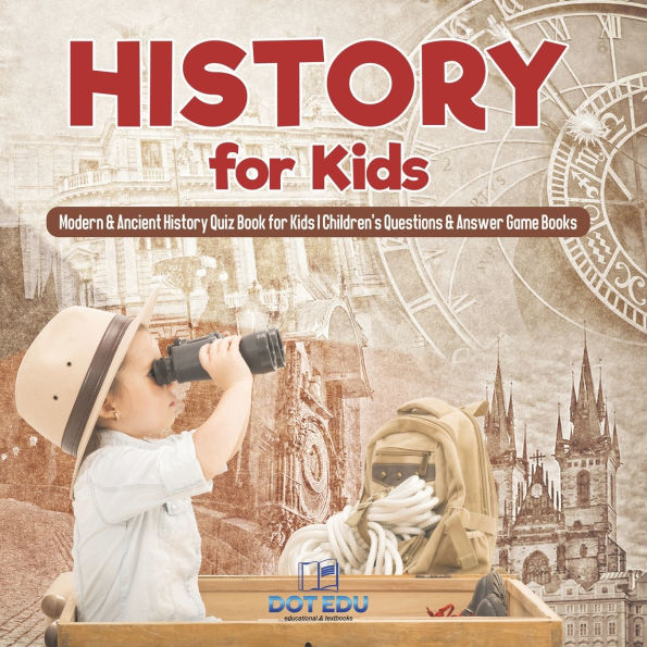 History for Kids Modern & Ancient Quiz Book Children's Questions Answer Game Books