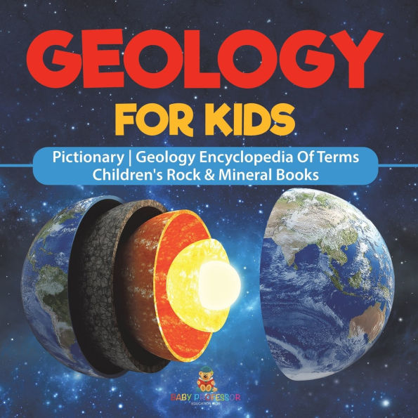 Geology For Kids - Pictionary Encyclopedia Of Terms Children's Rock & Mineral Books