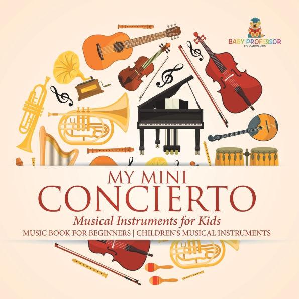 My Mini Concert - Musical Instruments for Kids - Music Book for Beginners Children's Musical Instruments