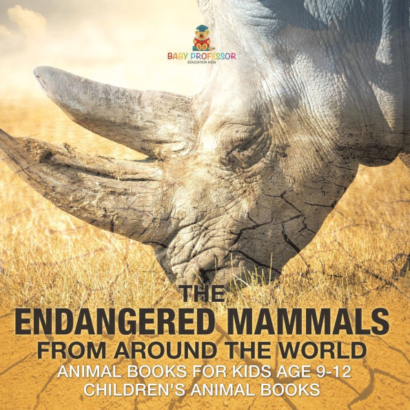 the Endangered Mammals from Around World Animal Books for Kids Age 9-12 Children's