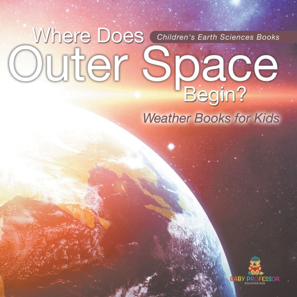 Where Does Outer Space Begin? - Weather Books for Kids Children's Earth Sciences