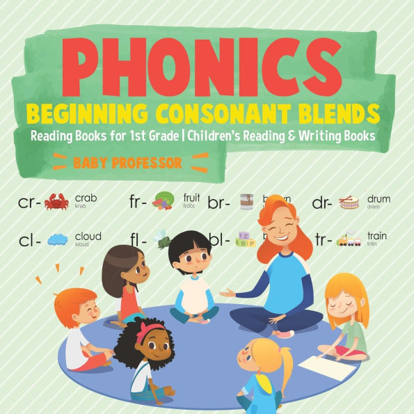 Phonics Beginning Consonant Blends: Reading Books for 1st Grade Children's Reading & Writing Books