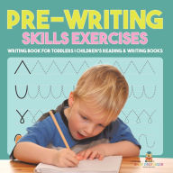 Title: Pre-Writing Skills Exercises - Writing Book for Toddlers Children's Reading & Writing Books, Author: Baby Professor