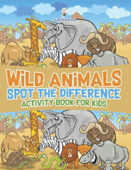 Title: Wild Animals Spot the Difference Activity Book for Kids, Author: Jupiter Kids