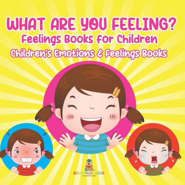 What Are You Feeling? Feelings Books for Children Children's Emotions &