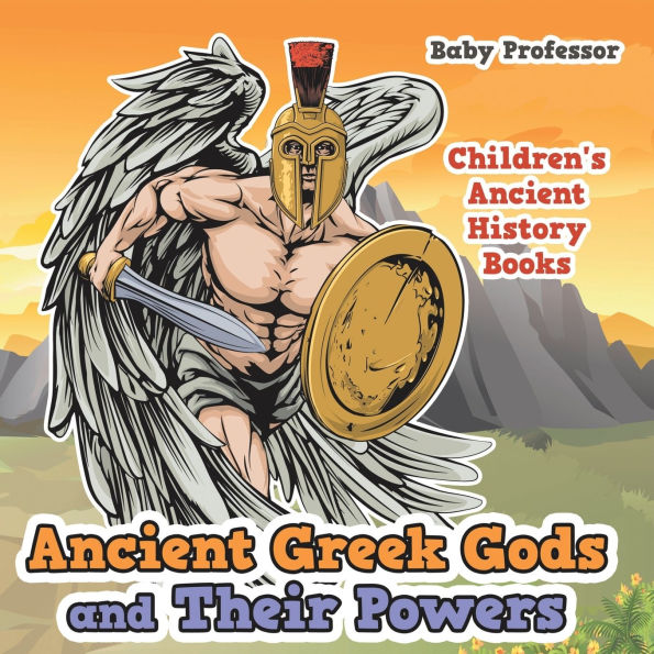 Ancient Greek Gods and Their Powers-Children's History Books