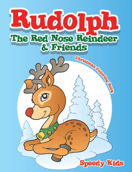 Rudolph The Red Nose Reindeer & Friends Christmas Coloring Book