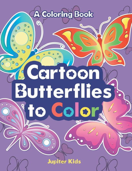 Cartoon Butterflies to Color, a Coloring Book