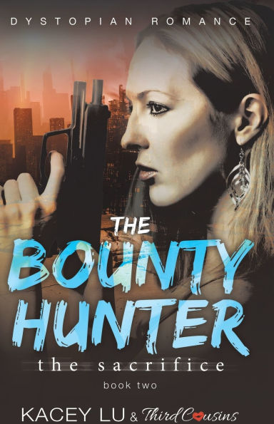 The Bounty - Sacrifice (Book 2) Dystopian Romance