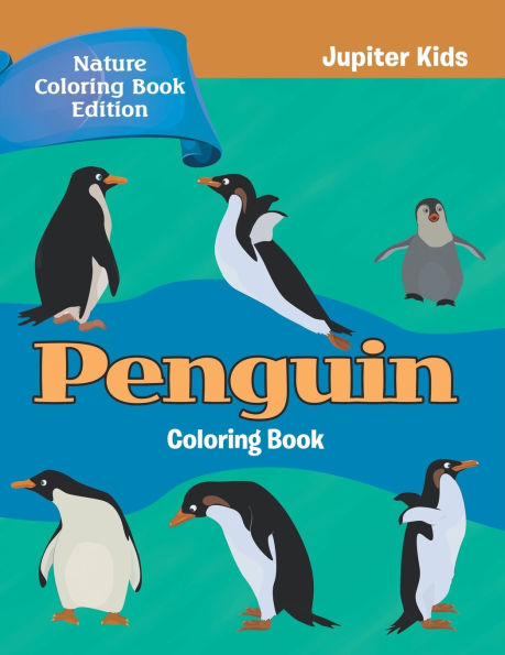 Penguin Coloring Book: Nature Coloring Book Edition