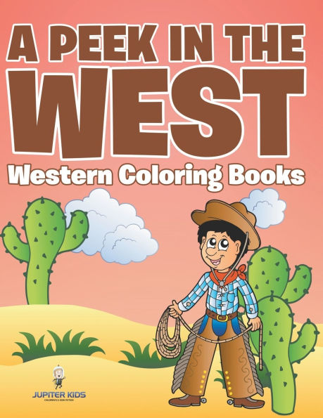 A Peek in The West: Western Coloring Books