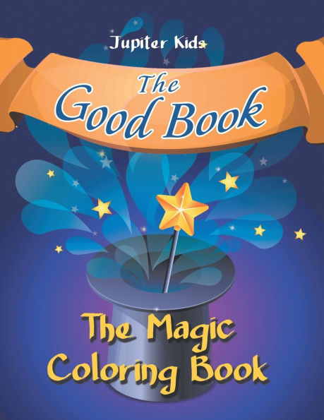 The Good Book: The Magic Coloring Book