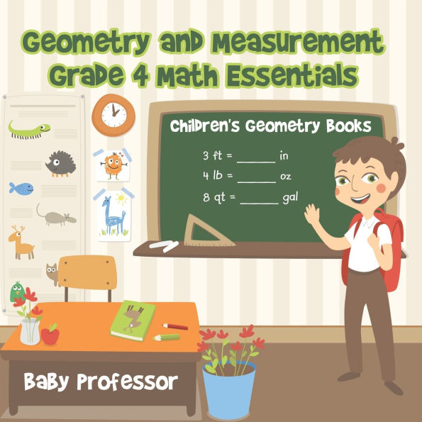 Geometry and Measurement Grade 4 Math Essentials: Children's Geometry Books