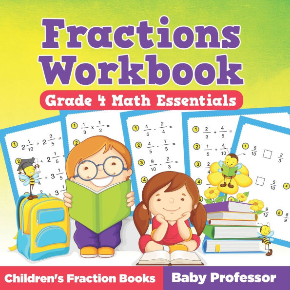 Fractions Workbook Grade 4 Math Essentials: Children's Fraction Books