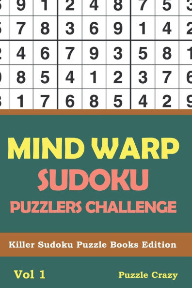 Mind Warp Sudoku Puzzlers Challenge Vol 1: Killer Sudoku Puzzle Books Edition