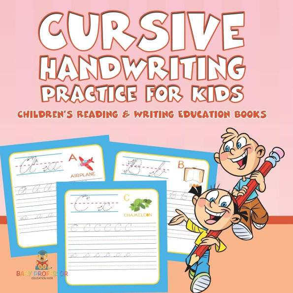 Cursive Handwriting Practice for Kids: Children's Reading & Writing Education Books