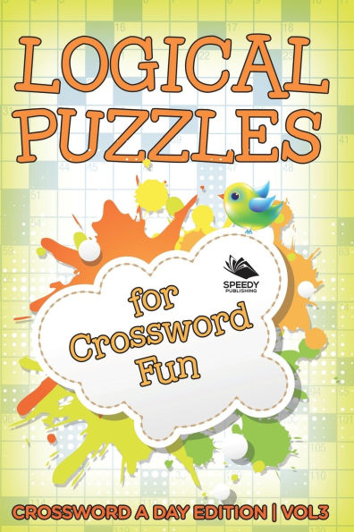 Logical Puzzles for Crossword Fun Vol 3: Crossword A Day Edition