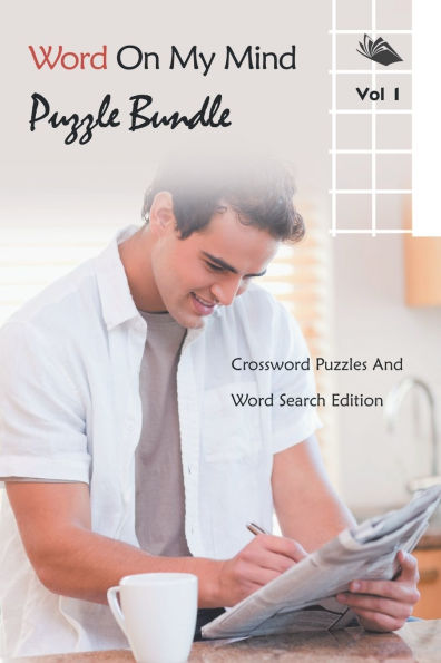 Word On My Mind Puzzle Bundle Vol 1: Crossword Puzzles And Word Search Edition
